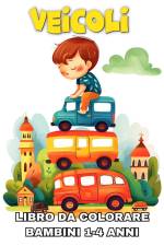 Veicoli Libro da Colorare per Bambini 1-4 Anni af Lucy Riley