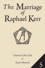 The Marriage of Raphael Kerr af Stuart Shotwell
