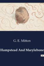 Hampstead And Marylebone af G. E. Mitton