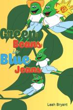 Green Beans in Blue Jeans af Leah Bryant