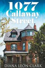 1077 Callaway Street af Diana Leon Clark