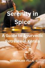 Serenity in Spice af Devarajan Pillai G