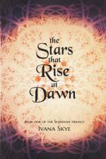 The Stars that Rise at Dawn af Ivana Skye