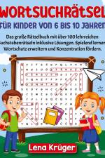 Wortsuchrätsel für Kinder von 6 bis 10 Jahren af Lena Krüger