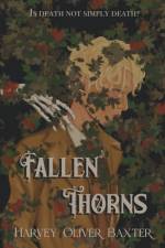 Fallen Thorns af Harvey Oliver Baxter
