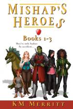 Mishap's Heroes Omnibus One af Kendra Merritt