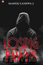 Losing Pawns af Manoj Eashwa J