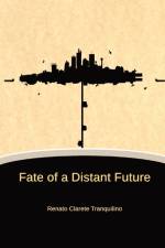 Fate of a Distant Future af Renato C Tranquilino
