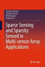 Sparse Sensing and Sparsity Sensed in Multi-sensor Array Applications af Xiangrong Wang