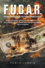 F.U.B.A.R. From Inflation to Hyperinflation af Pawlo Lawriw