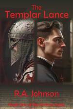 The Templar Lance af R. A. Johnson