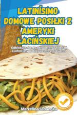 LATINÍSIMO DOMOWE POSI¿KI Z AMERYKI ¿ACI¿SKIEJ af Marcelina Sadowska