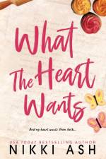 What the Heart Wants af Nikki Ash