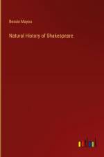 Natural History of Shakespeare af Bessie Mayou