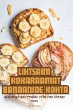 LIHTSAIM KOKARAAMAT BANAANIDE KOHTA af Tiit Stepanov