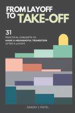 From Layoff to Take-Off af Sanjay Patel