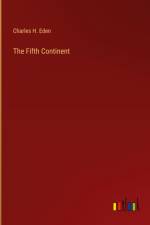 The Fifth Continent af Charles H. Eden