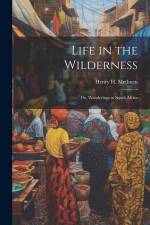 Life in the Wilderness af Henry H Methuen
