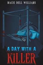 A Day with a Killer af Macie Dell Williams
