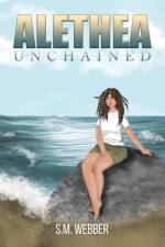 Alethea Unchained af S M Webber