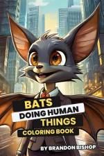 Bats Doing Human Things Coloring Book af Brandon Bishop