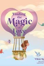 Finding the Magic of Love af Vikki Speller