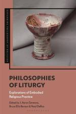 Philosophies of Liturgy af J Aaron Simmons