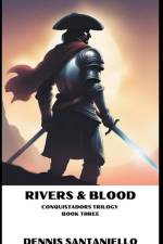 Rivers and Blood af Dennis Santaniello