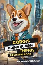 Corgis Doing Human Things Coloring Book af Brandon Bishop