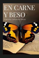 EN CARNE Y BESO af Francho Lafuente Pérez