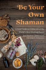 Be Your Own Shaman af Jane Barlow Christensen