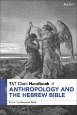 T&t Clark Handbook of Anthropology and the Hebrew Bible af Emanuel Pfoh
