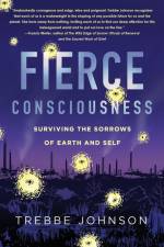 Fierce Consciousness af Trebbe Johnson
