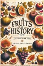 The Fruits Of History af Dennis Santaniello
