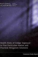 Health Risks of Indoor Exposure to Fine Particulate Matter and Practical Mitigation Solutions af National Academies of Sciences Engineering and Medicine
