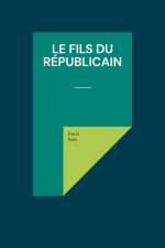 Le fils du républicain af Louis Saïs