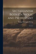 Sectarianism Both Catholic and Protestant af George Washington Burnap