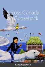 Across Canada on Gooseback af Jean Claude Castex