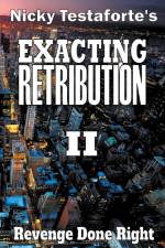 Exacting Retribution II af Nicky Testaforte