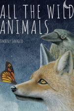 All the Wild Animals af Kimberly Savaglio