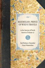 Maximilian, Prince of Wied's Travels af Karl Bodmer