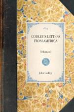 GODLEY'S LETTERS FROM AMERICA~(Volume 2) af John Godley