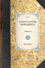 GODLEY'S LETTERS FROM AMERICA~(Volume 1) af John Godley