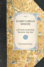 de Smet's Oregon Missions af Pierre-Jean de Smet