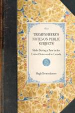 Tremenheere's Notes on Public Subjects af Hugh Tremenheere