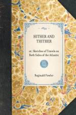 Hither and Thither af Reginald Fowler