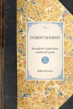 EVEREST'S JOURNEY~through the United States and Part of Canada af Robert Everest