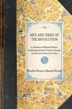 Men and Times of the Revolution af Elkanah Watson