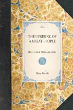 THE UPRISING OF A GREAT PEOPLE~the United States in 1861 af Mary Booth Agénor Gasparin