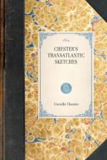Chester's Transatlantic Sketches af Greville Chester